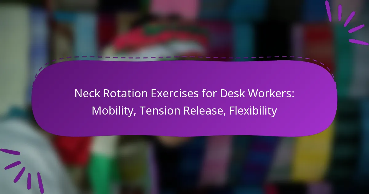 Neck Rotation Exercises for Desk Workers: Mobility, Tension Release, Flexibility