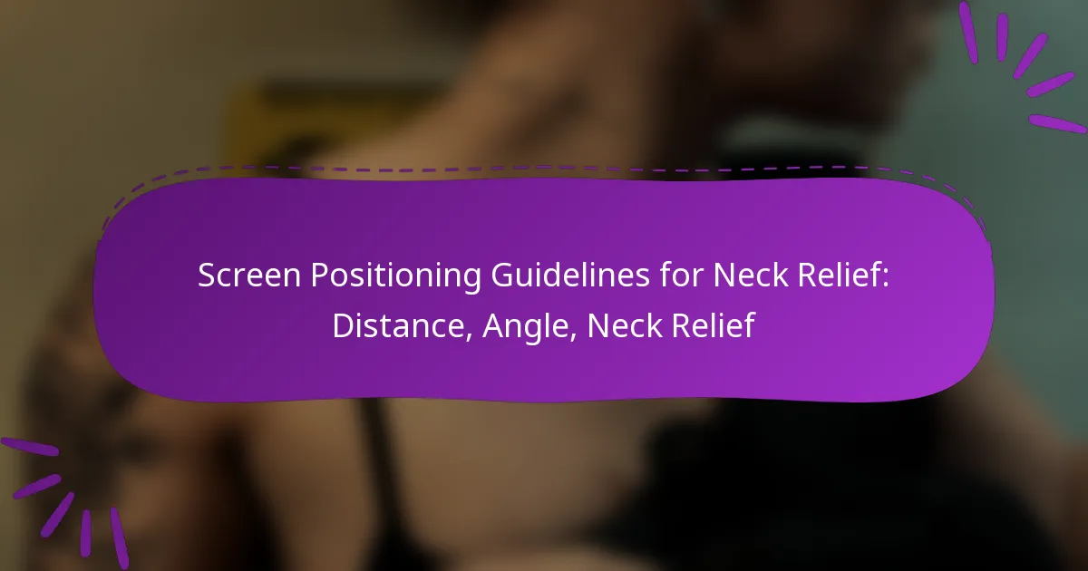 Screen Positioning Guidelines for Neck Relief: Distance, Angle, Neck Relief