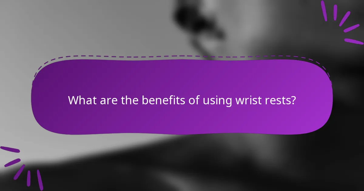 What are the benefits of using wrist rests?