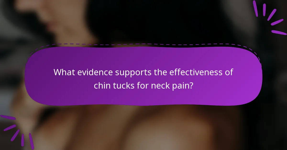 What evidence supports the effectiveness of chin tucks for neck pain?
