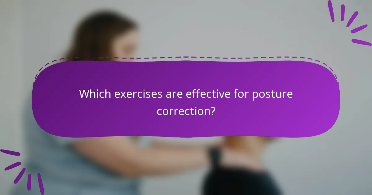 Which exercises are effective for posture correction?
