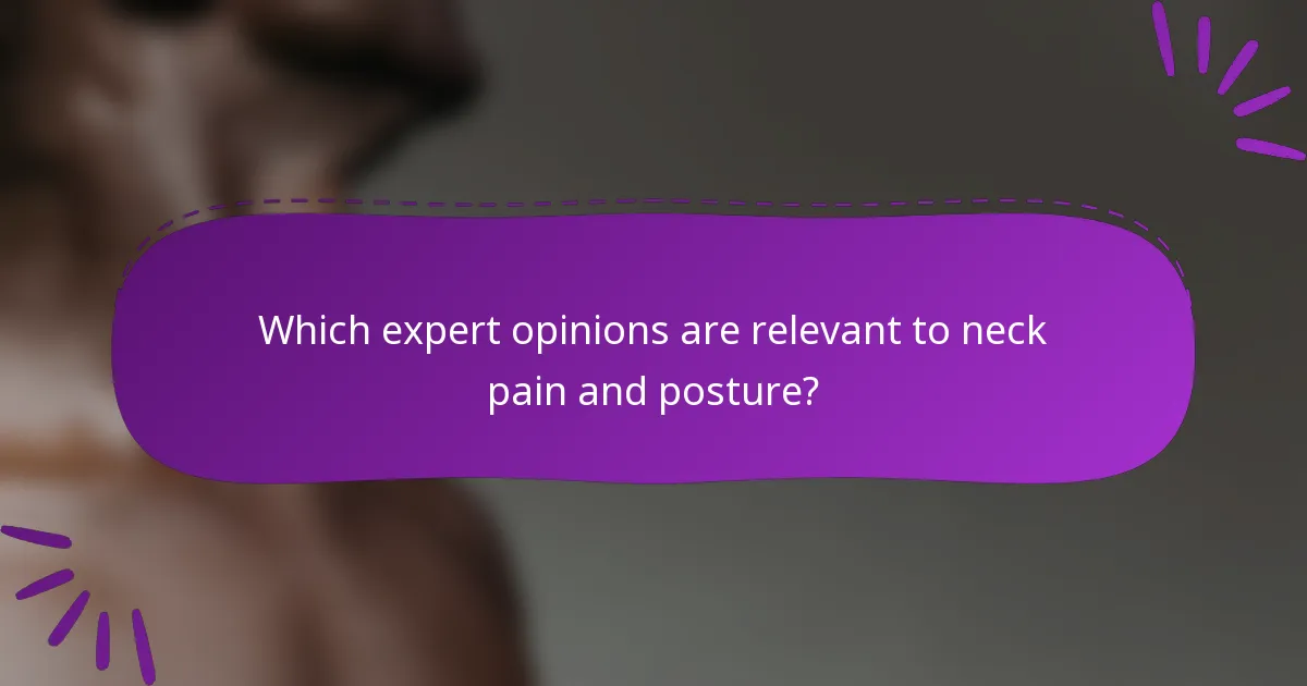 Which expert opinions are relevant to neck pain and posture?